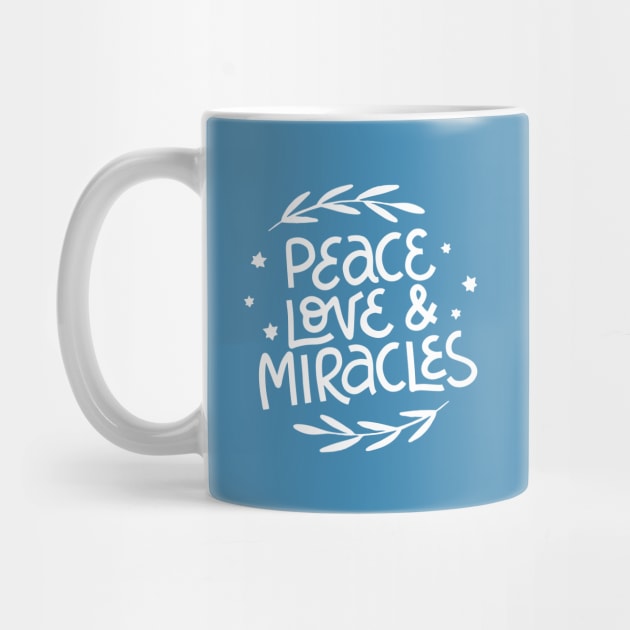 Peace Love & Miracles by Unified by Design